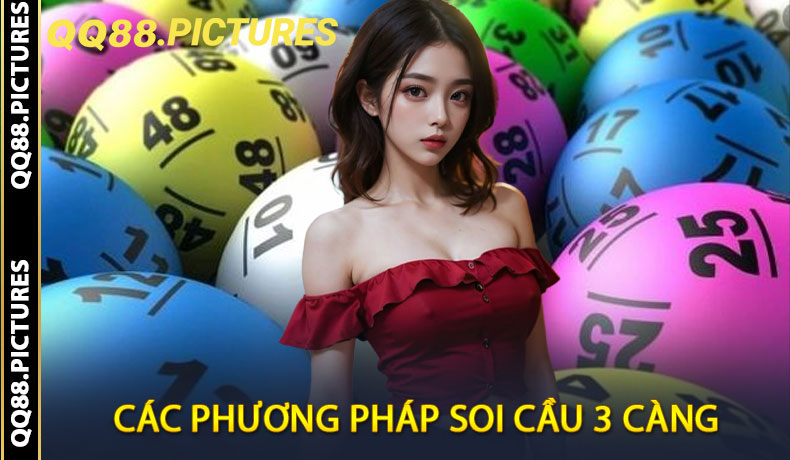 Các Phương Pháp Soi Cầu 3 Càng Phổ Biến tại QQ88