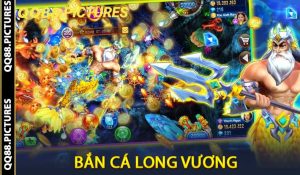 Bắn Cá Long Vương