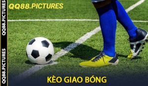 Kèo Giao Bóng