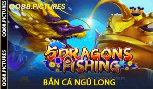 Bắn Cá Ngũ Long